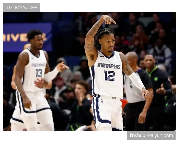 灰熊宣布莫兰特即将复出，球队进攻体系将迎来核心驱动